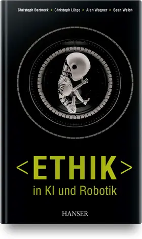 Bartneck / Lütge / Wagner |  Ethik in KI und Robotik | Buch |  Sack Fachmedien