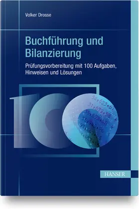 Drosse |  Buchführung und Bilanzierung - Prüfungsvorbereitung mit 100 Aufgaben, Hinweisen und Lösungen | Buch |  Sack Fachmedien