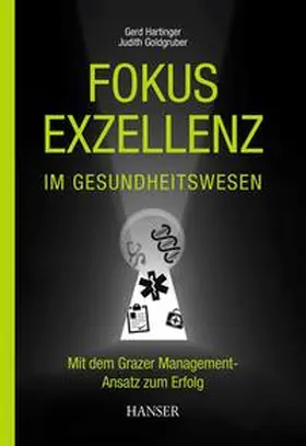Hartinger / Goldgruber |  Fokus Exzellenz im Gesundheitswesen | eBook | Sack Fachmedien