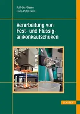 Giesen / Heim |  Verarbeitung von Fest- und Flüssigsilikonkautschuken | eBook | Sack Fachmedien
