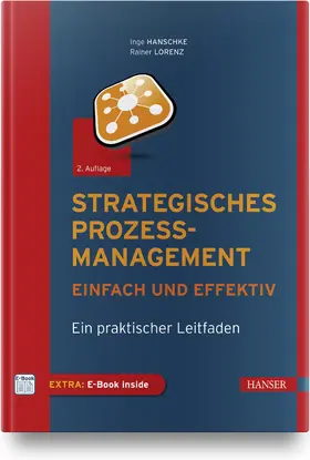 Hanschke / Lorenz |  Strategisches Prozessmanagement - einfach und effektiv | Buch |  Sack Fachmedien