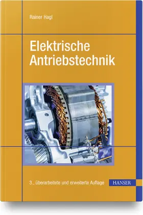 Hagl | Elektrische Antriebstechnik | Buch | 978-3-446-46572-5 | www2.sack.de