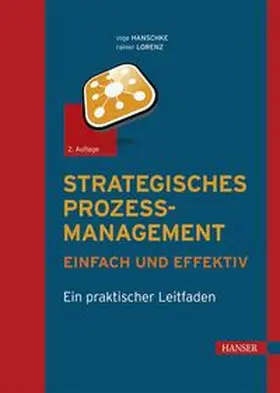 Hanschke / Lorenz | Strategisches Prozessmanagement - einfach und effektiv | E-Book | www2.sack.de