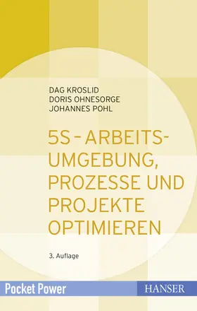 Kroslid / Ohnesorge / Pohl |  5S - Arbeitsumgebung, Prozesse und Projekte optimieren | eBook | Sack Fachmedien