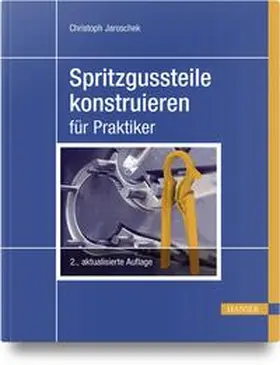 Jaroschek |  Spritzgussteile konstruieren | Buch |  Sack Fachmedien