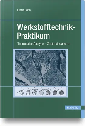 Hahn | Werkstofftechnik-Praktikum | Buch | 978-3-446-47212-9 | www2.sack.de