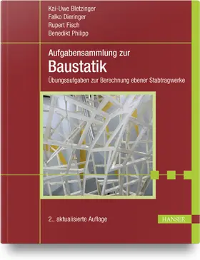 Bletzinger / Dieringer / Fisch | Aufgabensammlung zur Baustatik | Buch | 978-3-446-47278-5 | sack.de