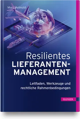 Helmold | Resilientes Lieferantenmanagement | Buch | 978-3-446-47336-2 | sack.de