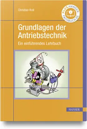 Kral | Grundlagen der Antriebstechnik | Buch | 978-3-446-47375-1 | sack.de