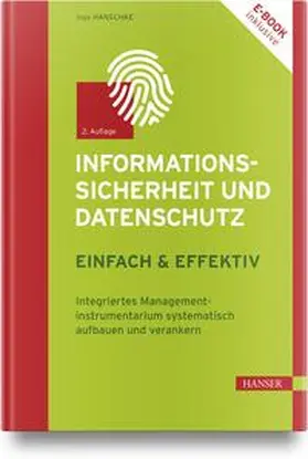 Hanschke |  Informationssicherheit und Datenschutz - einfach und effektiv | Buch |  Sack Fachmedien