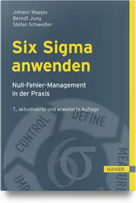 Wappis / Jung / Schweißer |  Six Sigma anwenden | Buch |  Sack Fachmedien