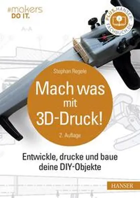 Regele | Mach was mit 3D-Druck! | E-Book | www2.sack.de