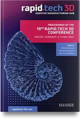 Kynast / Eichmann / Witt |  Proceedings of the 19th Rapid.Tech 3D Conference Erfurt, Germany, 9-11 May 2023 | Buch |  Sack Fachmedien