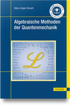 Korsch |  Algebraische Methoden der Quantenmechanik | Buch |  Sack Fachmedien