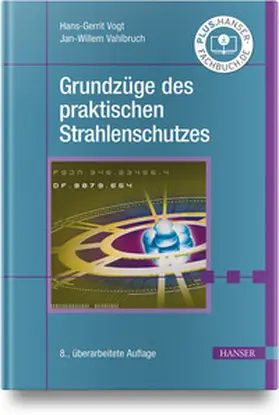 Vogt / Vahlbruch |  Grundzüge des praktischen Strahlenschutzes | Buch |  Sack Fachmedien