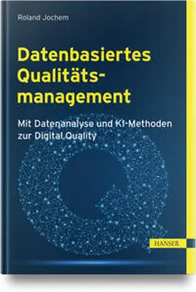 Jochem |  Datenbasiertes Qualitätsmanagement | Buch |  Sack Fachmedien