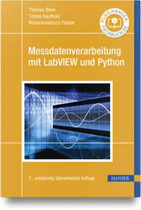 Beier / Kaufhold / Paydar | Messdatenverarbeitung mit LabVIEW und Python | Buch | 978-3-446-48248-7 | sack.de