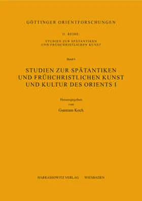 Koch |  Studien zur spätantiken und frühchristlichen Kunst und Kultur des Orients I | Buch |  Sack Fachmedien