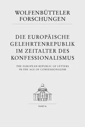 Jaumann |  Die europäische Gelehrtenrepublik im Zeitalter des Konfessionalismus /The European Republic of Letters in the Age of Confessionalism | Buch |  Sack Fachmedien