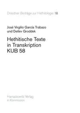 García Trabazo / Groddek |  Hethitische Texte in Transkription KUB 58 | Buch |  Sack Fachmedien