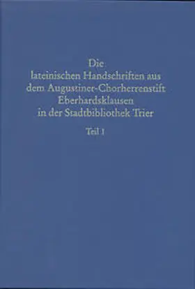 Heydeck / Staccioli |  Beschreibendes Verzeichnis der Handschriften der Stadtbibliothek zu Trier. Neue Serie / Die lateinischen Handschriften aus dem Augustiner-Chorherrenstift Eberhardsklausen in der Stadtbibliothek Trier | Buch |  Sack Fachmedien