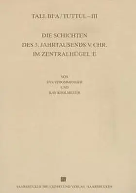 Strommenger / Kohlmeyer |  Tall Bi'a /Tuttul / Die Schichten des 3. Jahrtausends v. Chr. im Zentralhügel | Buch |  Sack Fachmedien