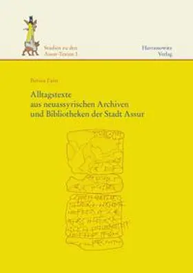 Faist |  Alltagstexte aus neuassyrischen Archiven und Bibliotheken der Stadt Assur | Buch |  Sack Fachmedien