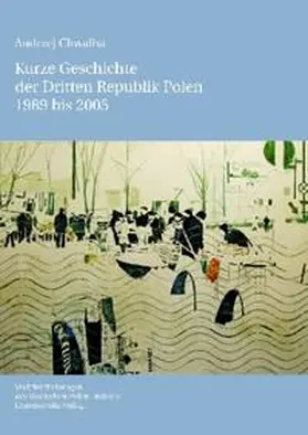 Chwalba |  Kurze Geschichte der Dritten Republik Polen 1989 bis 2005 | Buch |  Sack Fachmedien
