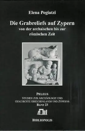 Pogiatzi |  Die Grabreliefs auf Zypern von der archaischen bis zur römischen Zeit | Buch |  Sack Fachmedien