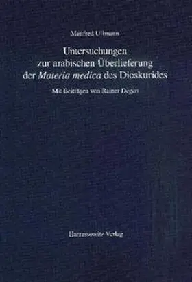 Ullmann |  Untersuchungen zur arabischen Überlieferung der "Materia medica" des Dioskurides | Buch |  Sack Fachmedien