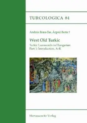 Róna-Tas / Berta |  West Old Turkic. Turkic Loanwords in Hungarian, 2 parts | Buch |  Sack Fachmedien