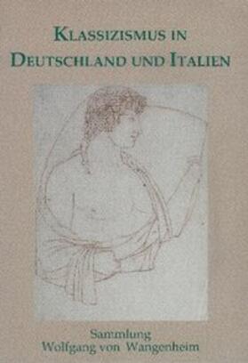 Kunze |  Klassizismus in Deutschland und Italien | Buch |  Sack Fachmedien