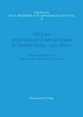 Bonatz / Martin |  100 Jahre archäologische Feldforschungen in Nordost-Syrien –eine Bilanz | Buch |  Sack Fachmedien