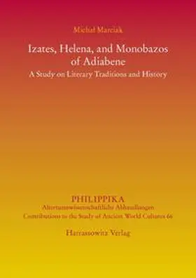 Marciak |  Izates, Helena and Monobazos of Adiabene | Buch |  Sack Fachmedien