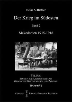 Richter |  Der Krieg im Südosten: Band 2: Makedonien 1915–1918 | Buch |  Sack Fachmedien