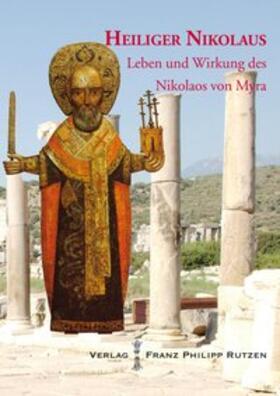 Kunze / Vollkommer |  Heiliger Nikolaus. Leben und Wirken des Nikolaos von Myra | Buch |  Sack Fachmedien