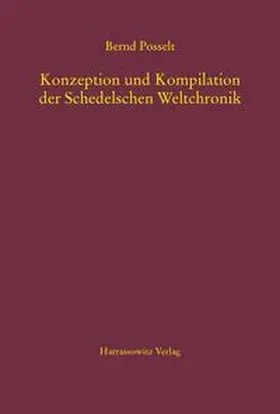 Posselt |  Konzeption und Kompilation der Schedelschen Weltchronik | Buch |  Sack Fachmedien