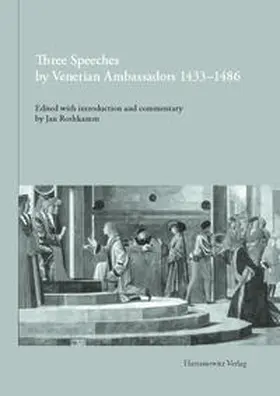Rothkamm |  Three Speeches by Venetian Ambassadors 1433–1486 | Buch |  Sack Fachmedien