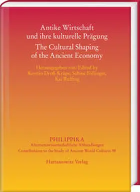 Droß-Krüpe / Föllinger / Ruffing |  Antike Wirtschaft und ihre kulturelle Prägung – The Cultural Shaping of the Ancient Economy | Buch |  Sack Fachmedien