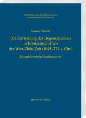 Adamski |  Die Darstellung des Bogenschießens in Bronzeinschriften der West-Zhou-Zeit (1045–771 v.Chr.) | Buch |  Sack Fachmedien