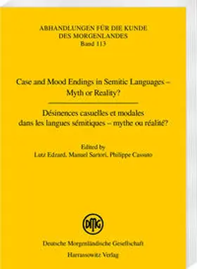 Edzard / Sartori / Cassuto |  Case and Mood Endings in Semitic Languages – Myth or Reality? Désinences casuelles et modales dans les langues sémitiques – mythe ou réalité ? | Buch |  Sack Fachmedien