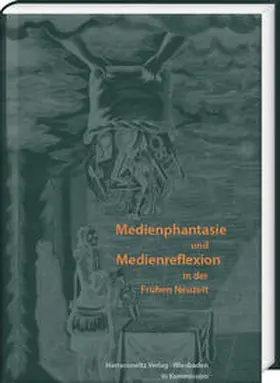 Rahn / Rößler |  Medienphantasie und Medienreflexion in der Frühen Neuzeit | Buch |  Sack Fachmedien