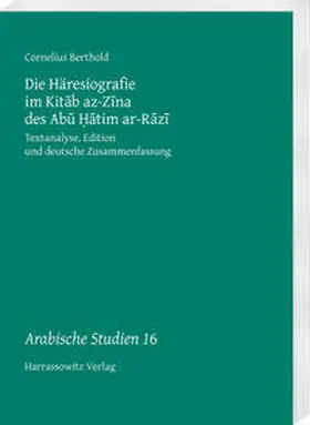 Berthold |  Die Häresiografie im Kitab az-Zina des Abu ¿atim ar-Razi | Buch |  Sack Fachmedien