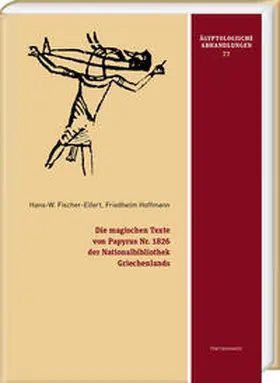 Fischer-Elfert / Hoffmann |  Die magischen Texte von Papyrus Nr. 1826 der Nationalbibliothek Griechenlands | Buch |  Sack Fachmedien