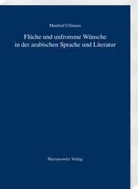 Ullmann |  Flüche und unfromme Wünsche in der arabischen Sprache und Literatur | Buch |  Sack Fachmedien