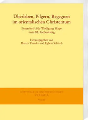 Tamcke / Schlarb | Überleben, Pilgern, Begegnen im orientalischen Christentum | Buch | 978-3-447-11532-2 | sack.de