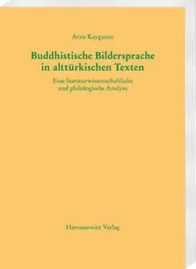 Kaygusuz | Buddhistische Bildersprache in alttürkischen Texten | Buch | 978-3-447-11577-3 | sack.de