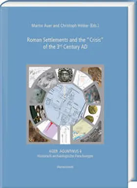 Auer / Hinker |  Roman Settlements and the "Crisis" of the 3rd Century AD | Buch |  Sack Fachmedien