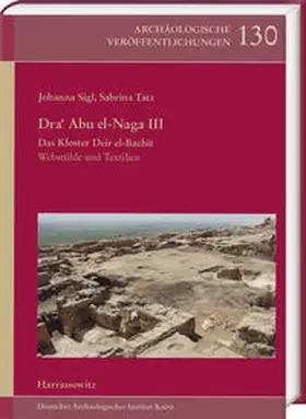 Sigl / Tatz |  Dra‘ Abu el-Naga III. Das Kloster Deir el-Bachît | Buch |  Sack Fachmedien