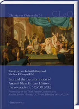 Daryaee / Rollinger / Canepa | Iran and the Transformation of Ancient Near Eastern History. the Seleucids (ca. 312–150 BCE) | Buch | 978-3-447-12056-2 | www2.sack.de